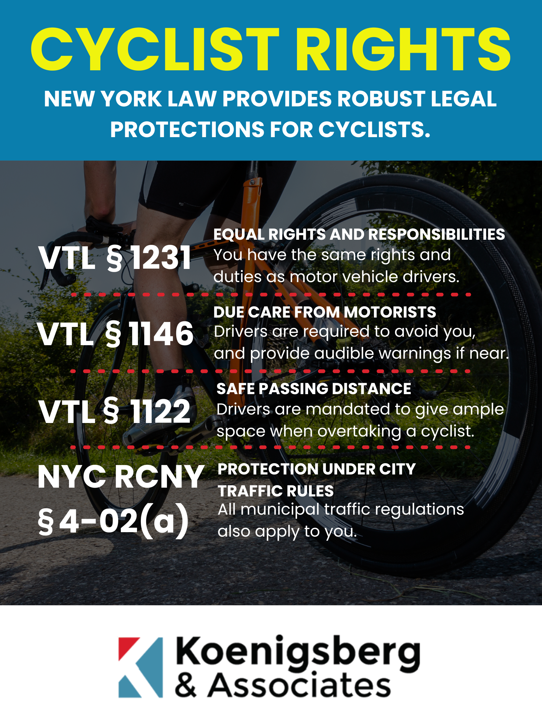 Cyclist Rights — New York Law Provides Robust Legal Protections for Cyclists. VTL § 1231, VTL § 1146, VTL § 1122, and NYC RCNY § 4-02(a) protect cyclists on NYC streets.